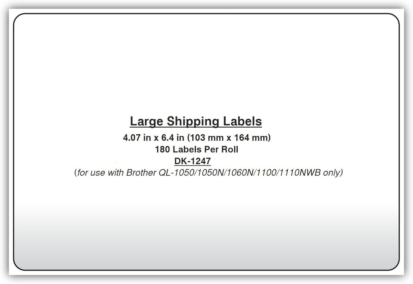 Brother Genuine DK-1247 Die-Cut Large Shipping White Paper Labels for Brother QL Label Printers – 180 Labels per Roll 4.07” X 6.4” (103Mm X 164 Mm)