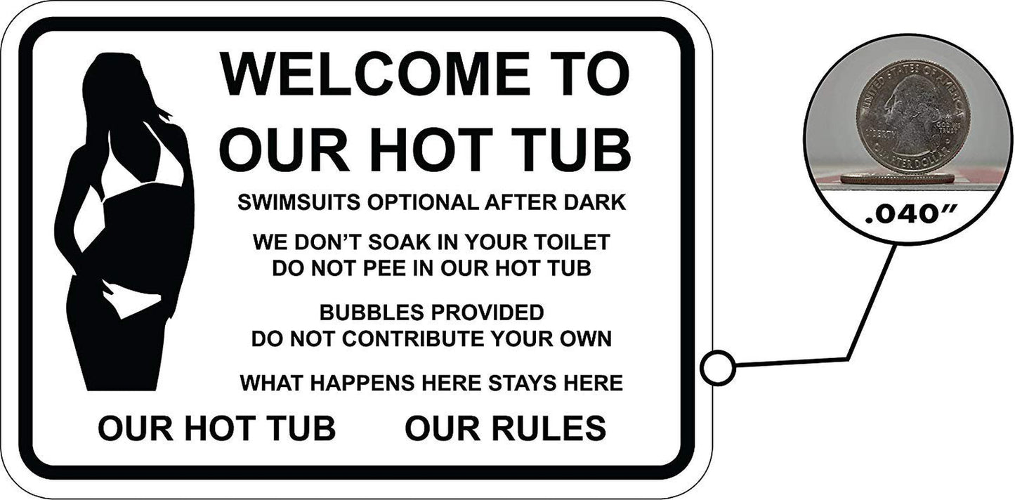 Hot Tub Rules- Clothing Optional-Funny Sign. 7"X 10" Commercial Aluminum with Pre-Drilled Holes