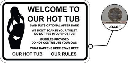 Hot Tub Rules- Clothing Optional-Funny Sign. 7"X 10" Commercial Aluminum with Pre-Drilled Holes