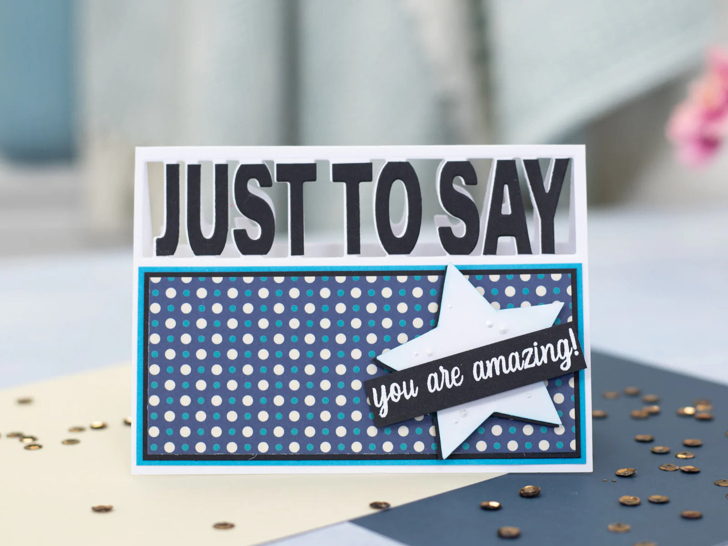 Gemini Word Cut in Stamp & Die- JUST to SAY You Are Amazing