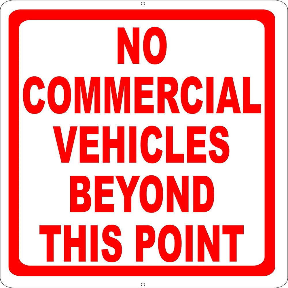 No Commercial Vehicles beyond This Point Sign. 8X12 Metal.