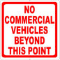 No Commercial Vehicles beyond This Point Sign. 8X12 Metal.